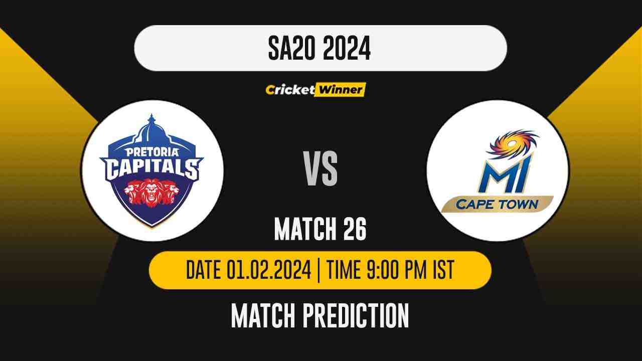 PC vs MICT Match Prediction- Who Will Win Today’s T20 Match Between Pretoria Capitals and MI Cape Town, SA20, 26th Match