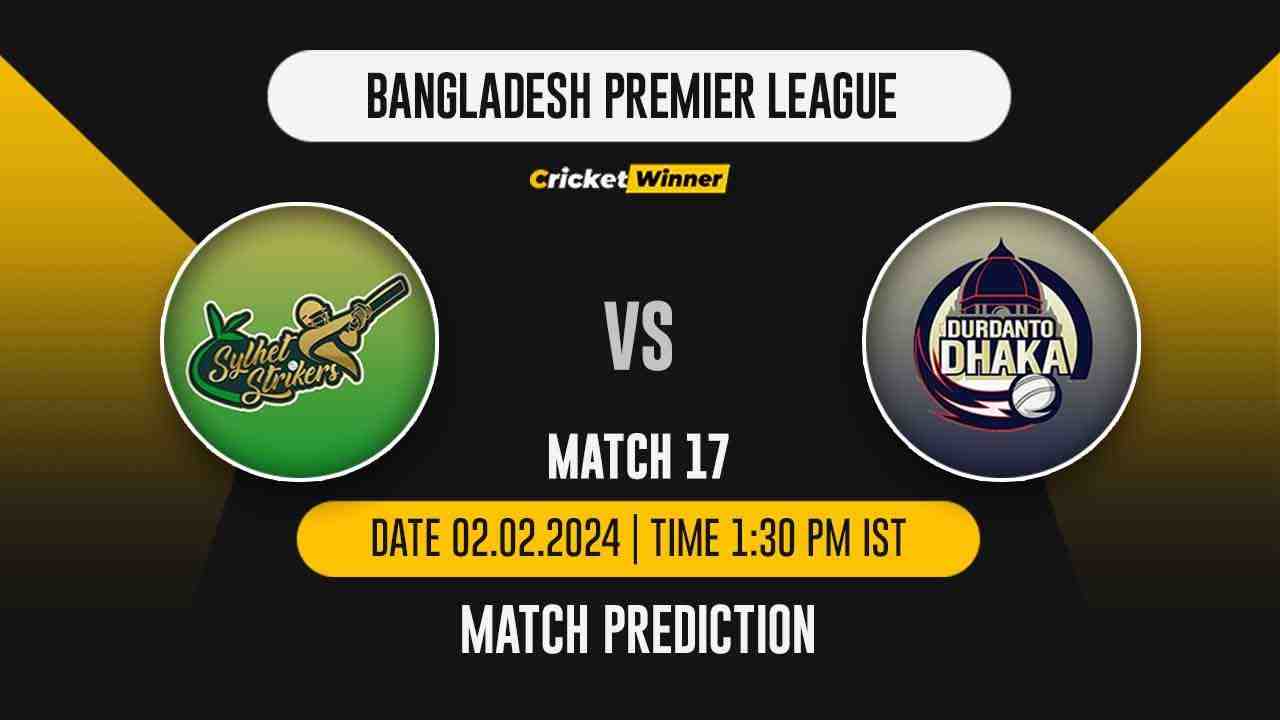 SS vs DD Match Prediction- Who Will Win Today’s T20 Match Between Sylhet Strikers and Durdanto Dhaka, BPL, 17th Match