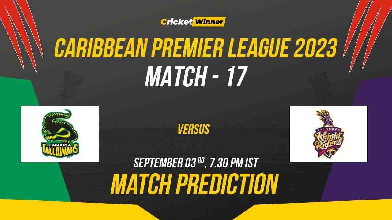 JT vs TKR Match Prediction- Who Will Win Today’s CPL Match Between Jamaica Tallawahs and Trinbago Knight Riders CPL 2023, 17th Match