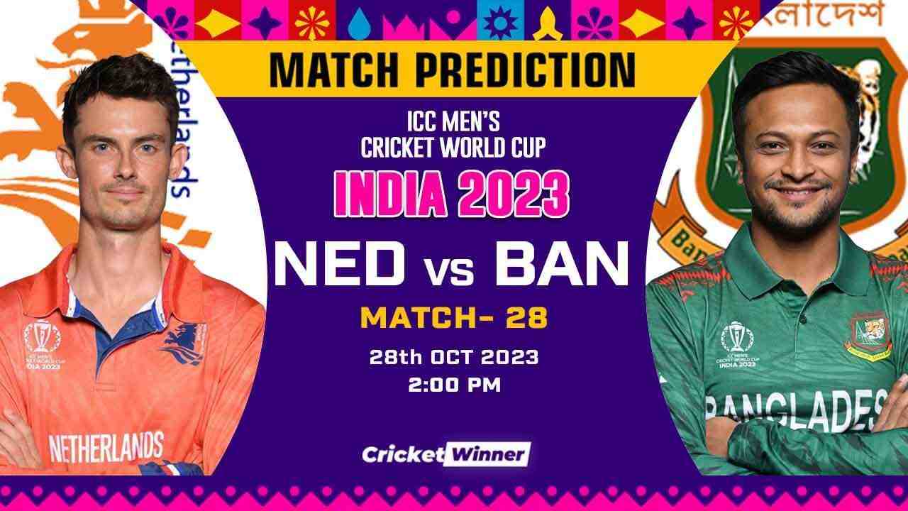 NED vs BAN Match Prediction- Who Will Win Today’s World Cup Match Between Netherlands and Bangladesh World Cup, 28th Match