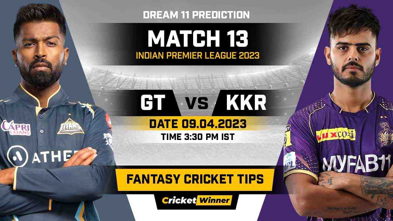 GT vs KKR Dream11 Prediction, Fantasy Cricket Tips, Probable Playing XI, Pitch Report & Injury Updates For 13th Match