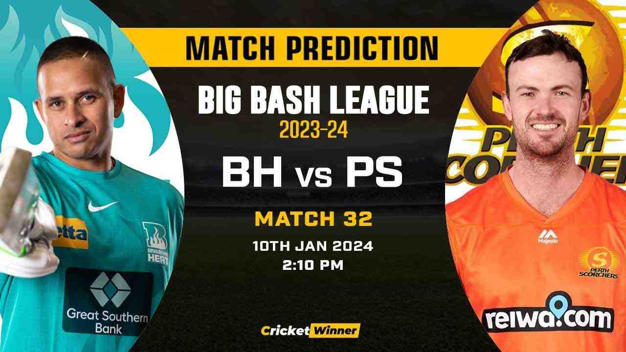 BH vs PS Match Prediction- Who Will Win Today’s T20 Match Between Brisbane Heat and Perth Scorchers, Big Bash League, 32nd Match