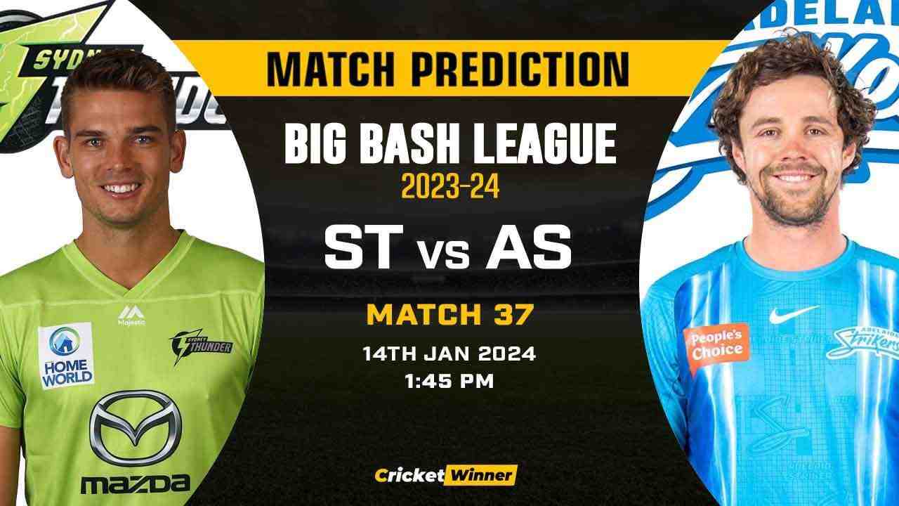 ST vs AS Match Prediction- Who Will Win Today’s T20 Match Between Sydney Thunder and Adelaide Strikers, Big Bash League, 37th Match