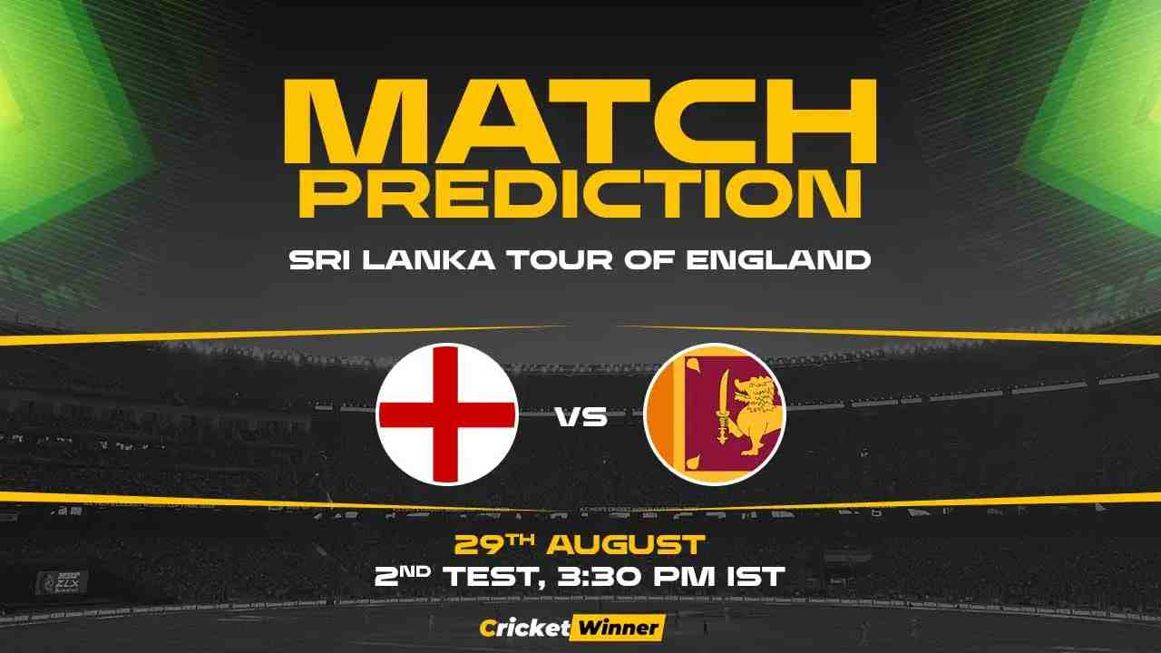 ENG vs SL 2nd Test Match Prediction- Who Will Win Today's Match Between England and Sri Lanka