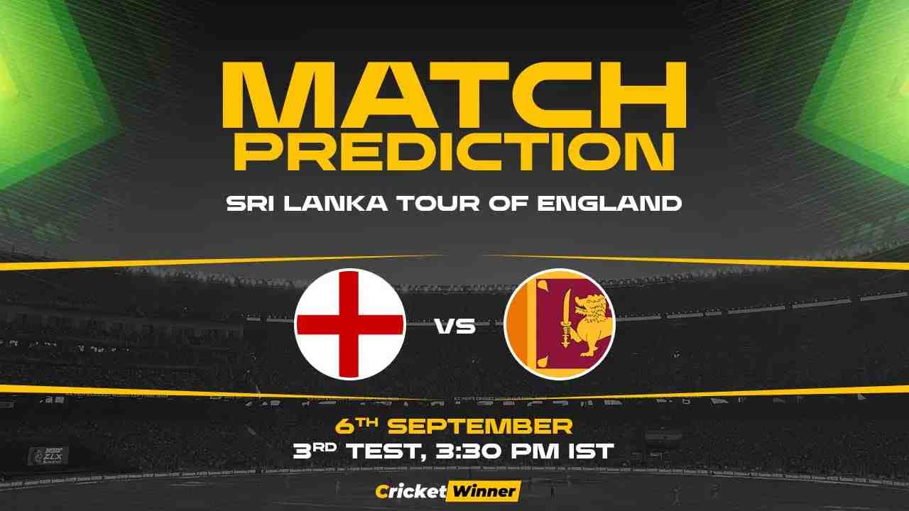 ENG vs SL 3rd Test Match Prediction- Who Will Win Today's Match Between England and Sri Lanka