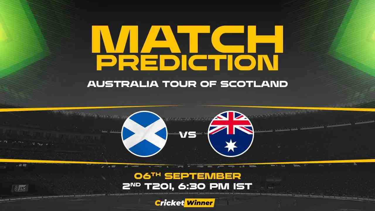 SCO vs AUS 2nd T20I Match Prediction- Who Will Win Today's Match Between Scotland and Australia - Cricket Winner