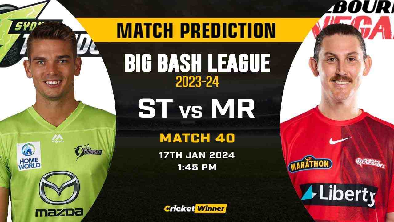 ST vs MR Match Prediction- Who Will Win Today’s T20 Match Between Sydney Thunder and Melbourne Renegades, Big Bash League, 40th Match