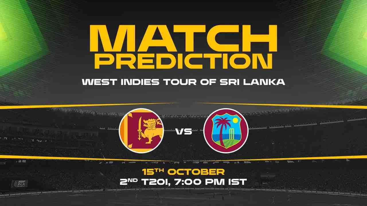 SL vs WI 2nd T20I, Match Prediction- Who Will Win Today?