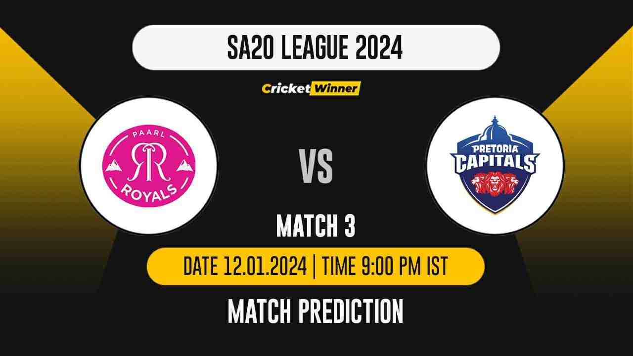 PR vs PC Match Prediction- Who Will Win Today’s T20 Match Between Paarl Royals and Pretoria Capitals, SA20, 3rd Match