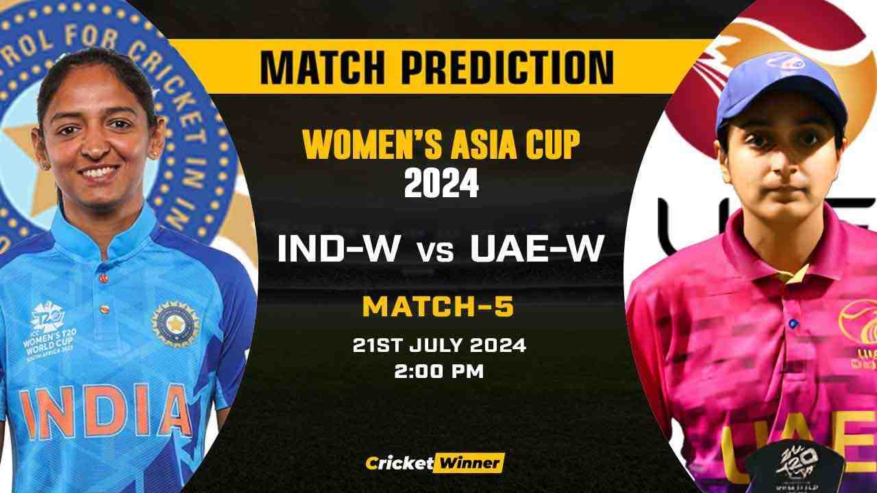 Asia Cup 2024: 5th Match, IND-W vs UAE-W Today Match Prediction - Who will win today's match Between India Women and United Arab Emirates Women