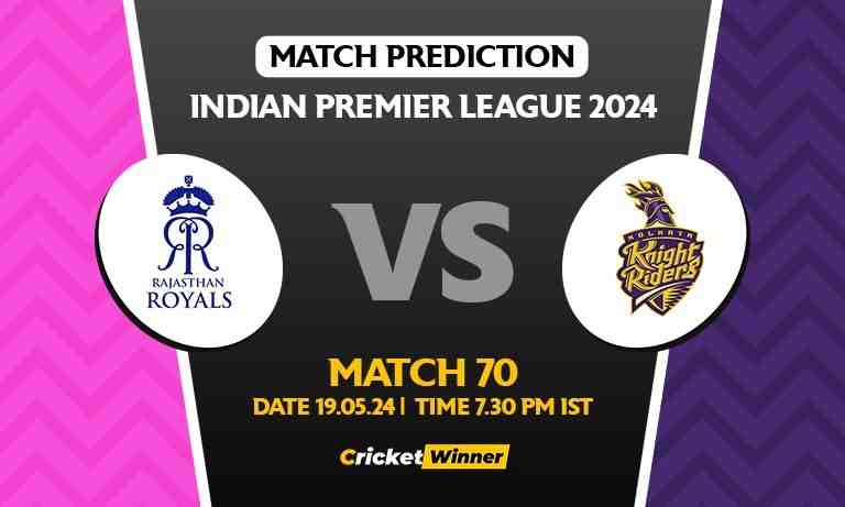 IPL 2024: Match 70, RR vs KKR Today Match Prediction - Who will win today's IPL match?