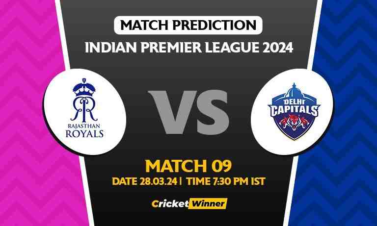 IPL 2024: Match 09, RR vs DC Today Match Prediction - Who will win today's IPL match?