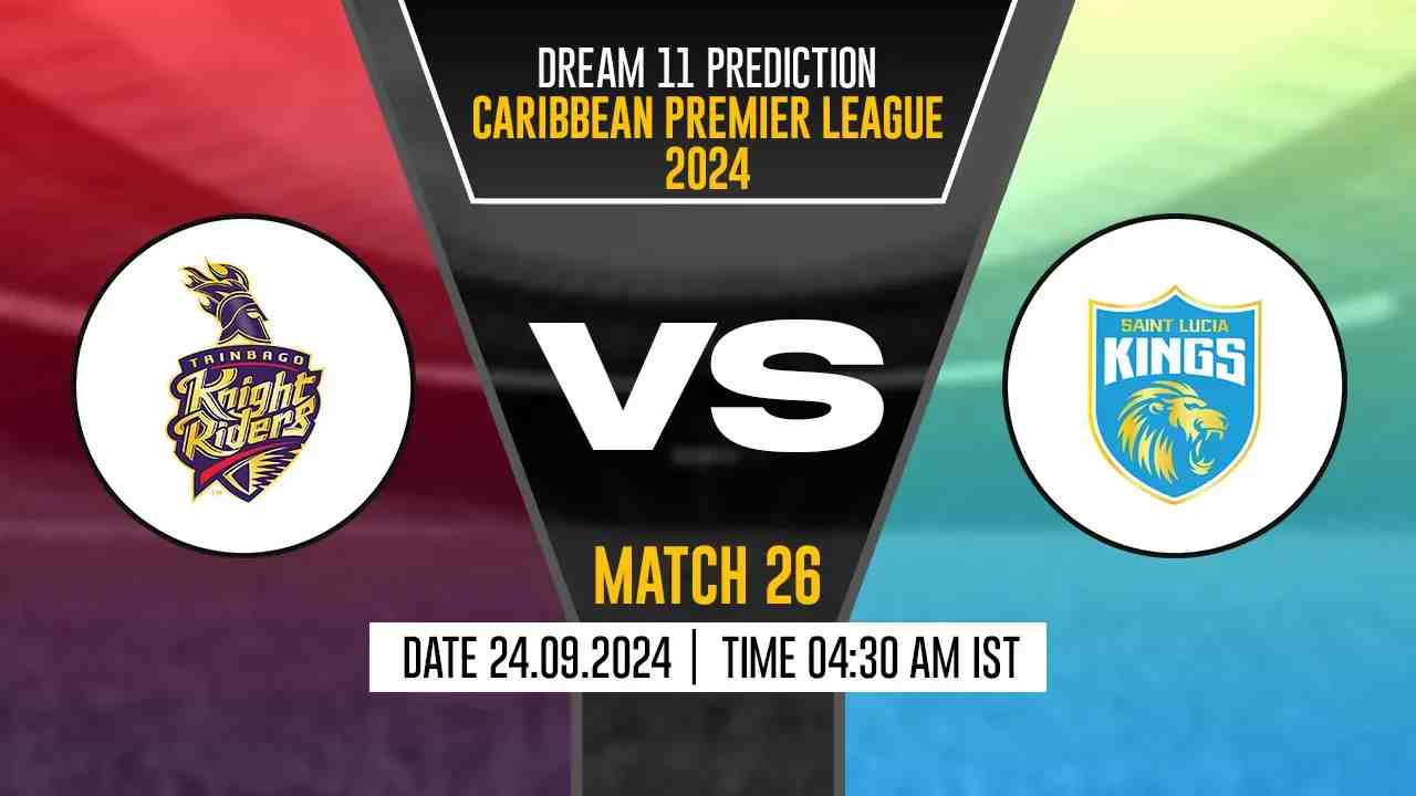 CPL 2024: SLK vs TKR Dream11 Prediction, Saint Lucia Kings vs Trinbago Knight Riders, 26th Match