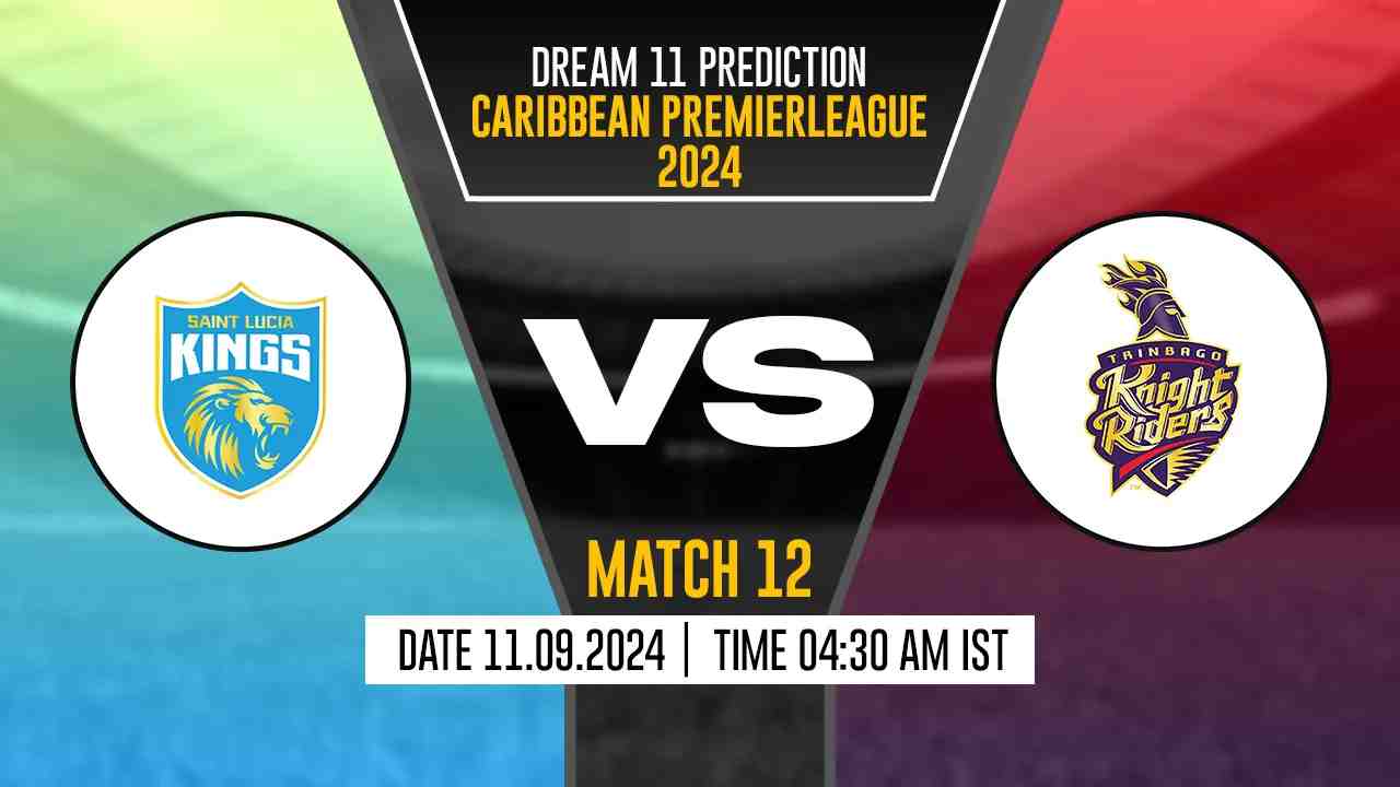 CPL 2024: SLK vs TKR Dream11 Prediction, Saint Lucia Kings vs Trinbago Knight Riders, 12th Match