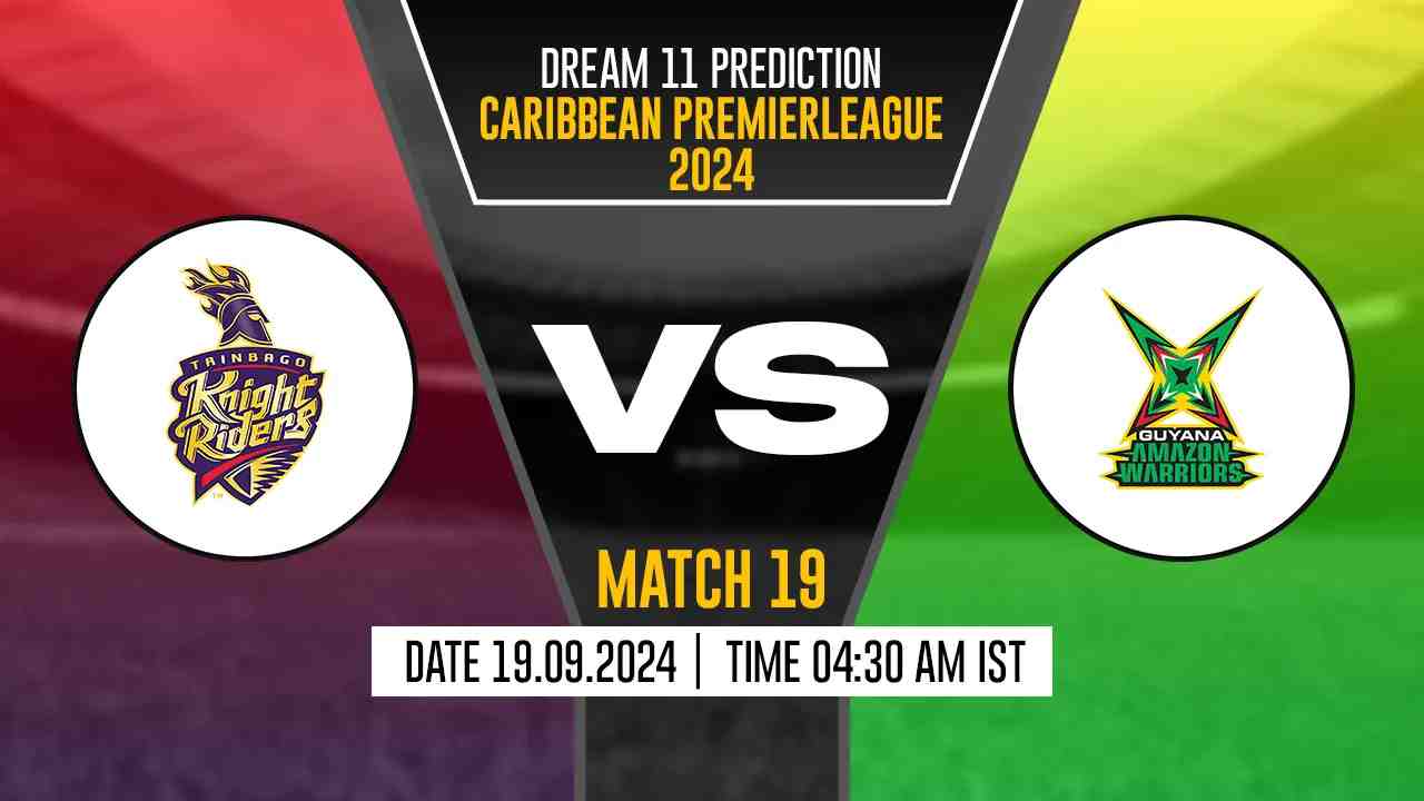 CPL 2024: TKR vs GAW Dream11 Prediction, Trinbago Knight Riders vs Guyana Amazon Warriors, 19th Match