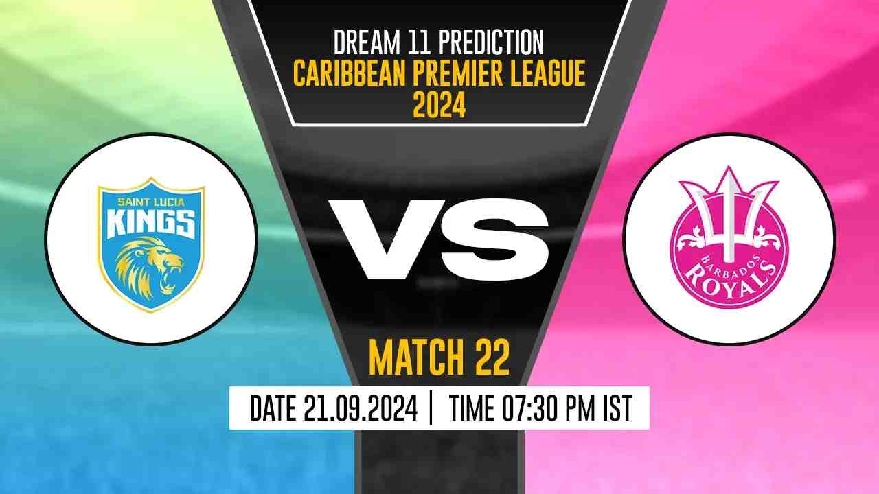 CPL 2024: SLK vs BR Dream11 Prediction, Saint Lucia Kings vs Barbados Royals, 22th Match