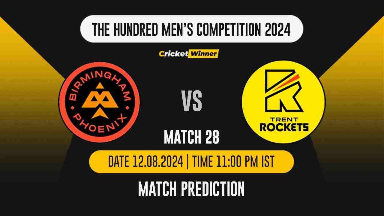 The Hundred 2024: 28th Match, BP vs TR Match Prediction - who will win today's match between Birmingham Phoenix and Trent Rockets