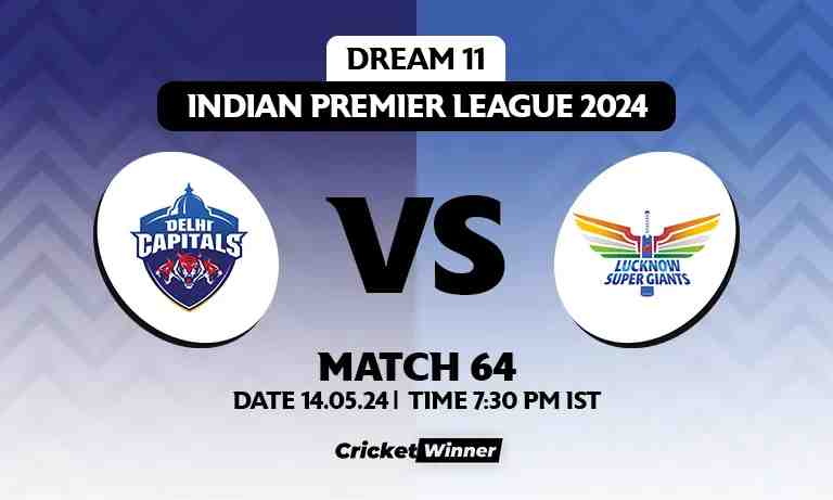 DC vs LSG Dream11 Prediction, Fantasy Cricket Tips, Probable Playing XI, Pitch Report &amp; Injury Updates For 64th Match