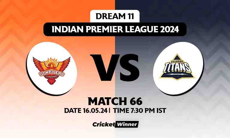 SRH vs GT Dream11 Prediction, Fantasy Cricket Tips, Probable Playing XI, Pitch Report &amp; Injury Updates For 66th Match