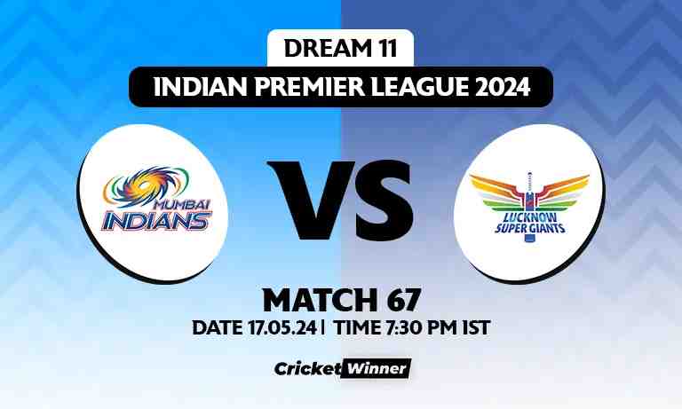 MI vs LSG Dream11 Prediction, Fantasy Cricket Tips, Probable Playing XI, Pitch Report &amp; Injury Updates For 67th Match