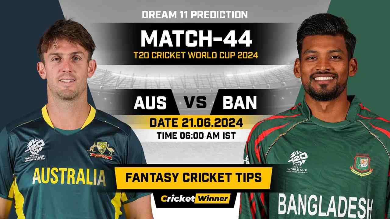 AUS vs BAN Dream11 Prediction, Fantasy Cricket Tips, Probable Playing XI, Pitch Report &amp; Injury Updates For 44th Match - Cricket Winner