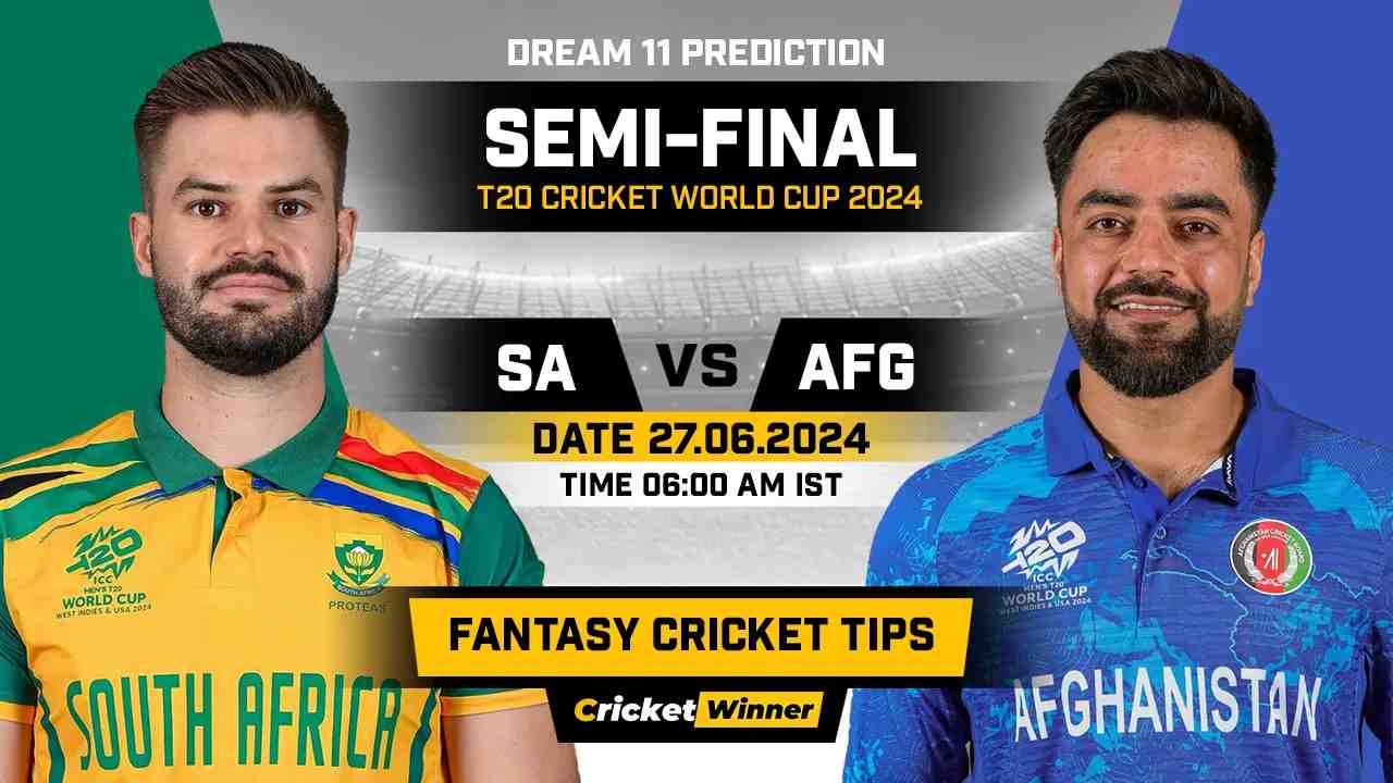 AFG vs SA Dream11 Prediction, Fantasy Cricket Tips, Probable Playing XI, Pitch Report &amp; Injury Updates For Semi Final Match