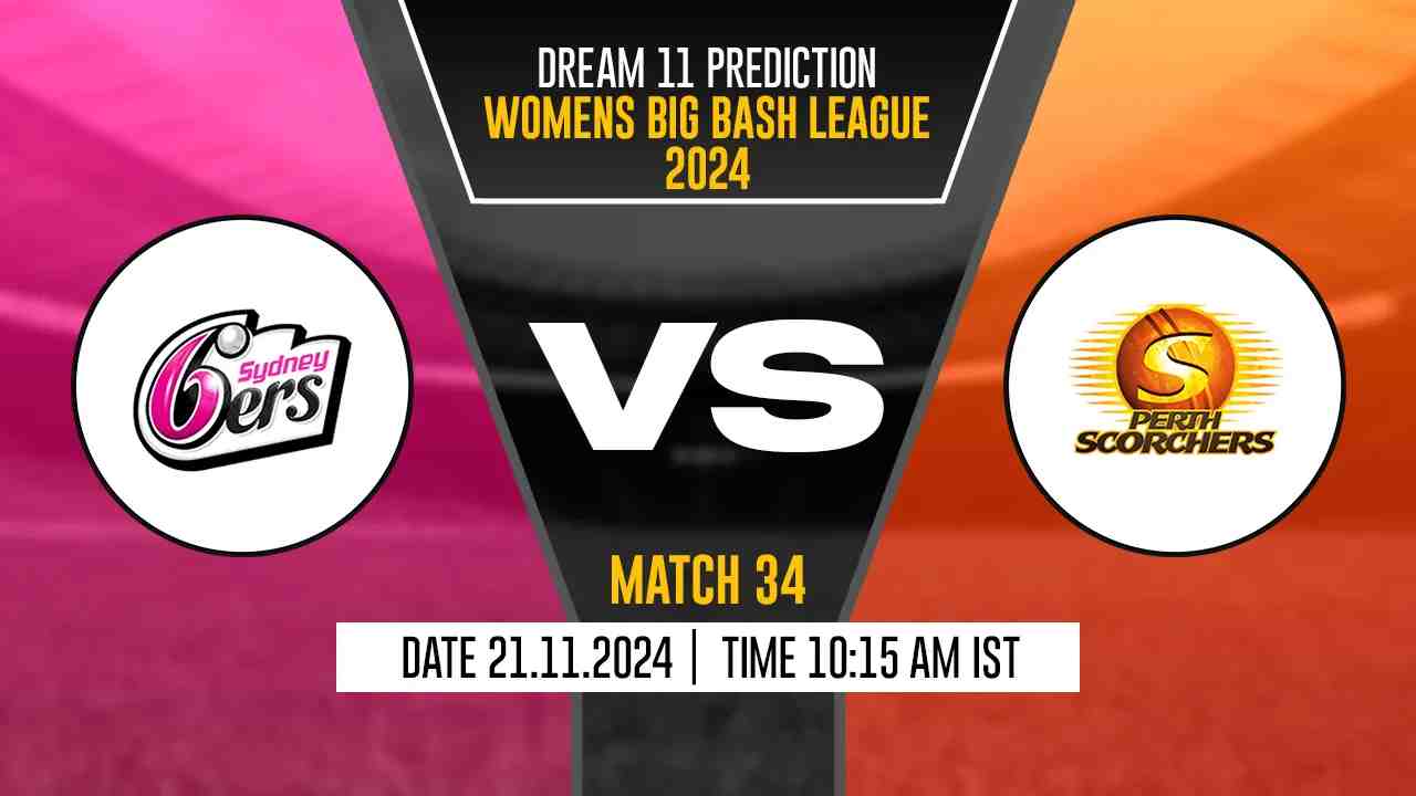 SS-W vs PS-W Dream11 Prediction, Sydney Sixers-W vs Perth Scorchers-W, 34th Match