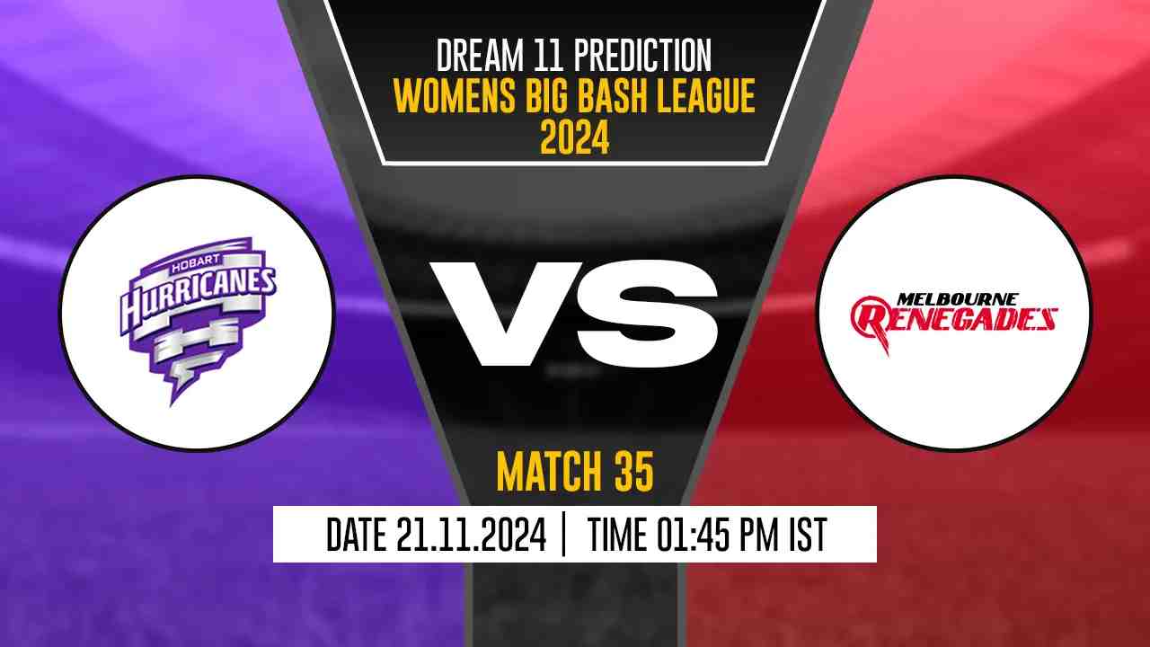 HH-W vs MR-W Dream11 Prediction, Hobart Hurricanes-W vs Melbourne Renegades-W, 35th Match