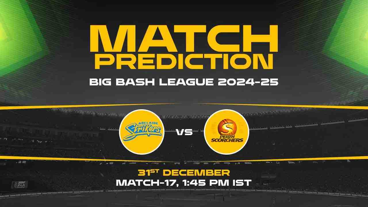 Big Bash League: 17th Match, AS vs PS, Match Prediction - Who Will Win Today?