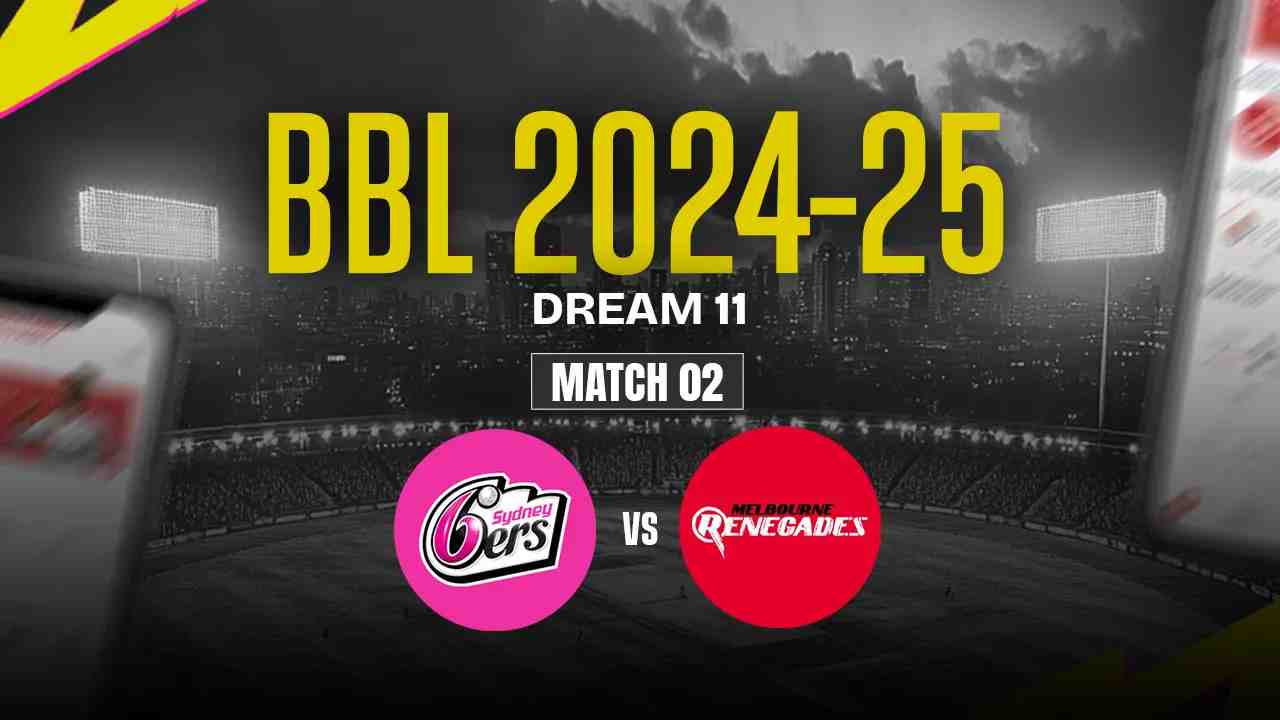 SS vs MR Dream11 Prediction, Sydney Sixers vs Melbourne Renegades, 02nd Match