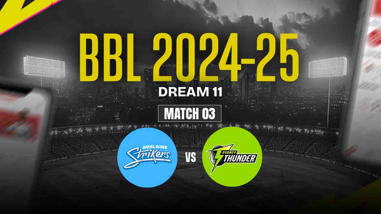 ST vs AS Dream11 Prediction, Sydney Thunder vs Adelaide Strikers, 03rd Match