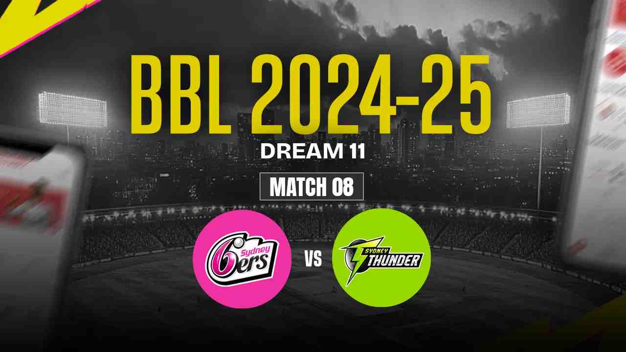 ST vs SS Dream11 Prediction, Sydney Thunder vs Sydney Sixers, 08th Match