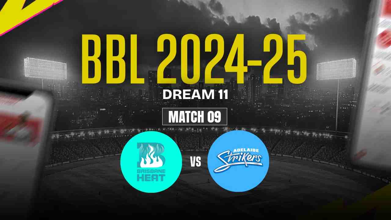 BH vs AS Dream11 Prediction, Brisbane Heat vs Adelaide Strikers, 09th Match