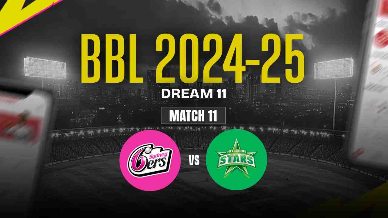 SS vs MS Dream11 Prediction, Sydney Sixers vs Melbourne Stars, 11th Match