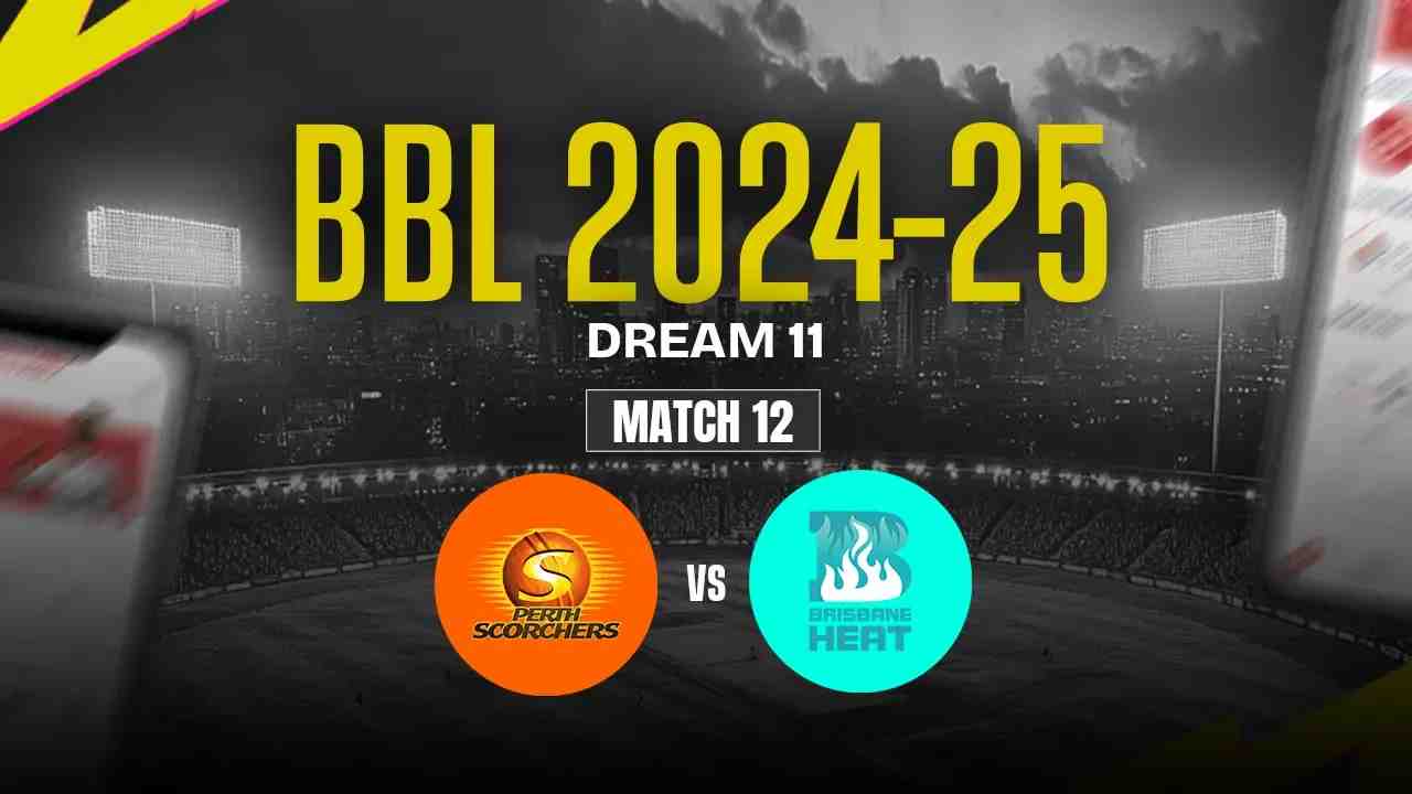 PS vs BH Dream11 Prediction, Perth Scorchers vs Brisbane Heat, 12th Match