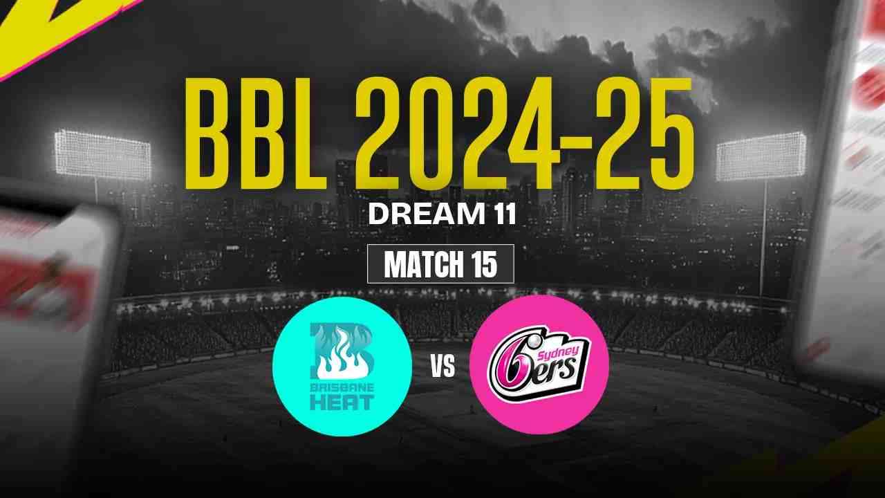 SS vs BH Dream11 Prediction, Sydney Sixers vs Brisbane Heat, 15th Match