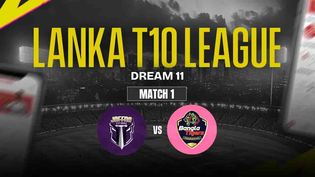 JT vs HBT Dream11 Prediction, Jaffna Titans vs Hambantota Bangla Tigers, 1st Match