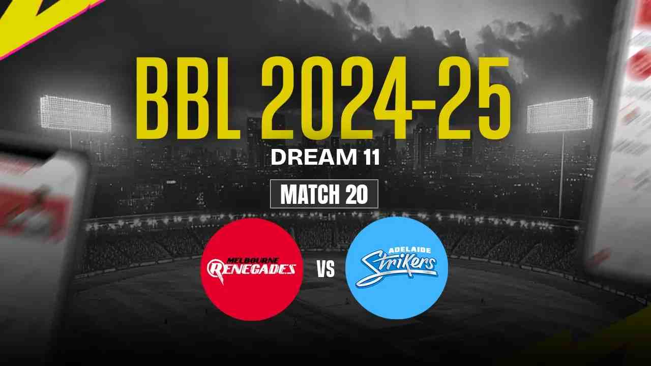 AS vs MR Dream11 Prediction, Adelaide Strikers vs Melbourne Renegades, 20th Match