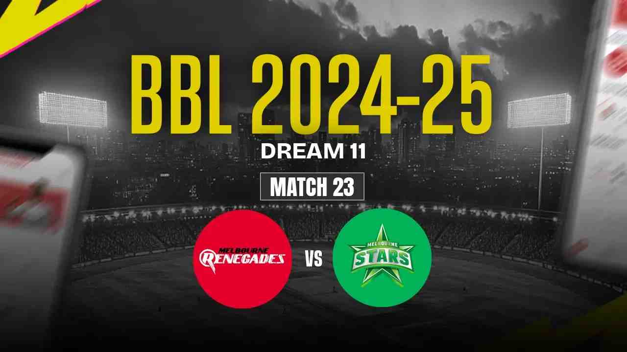 MS vs MR Dream11 Prediction, Melbourne Stars vs Melbourne Renegades, 23th Match