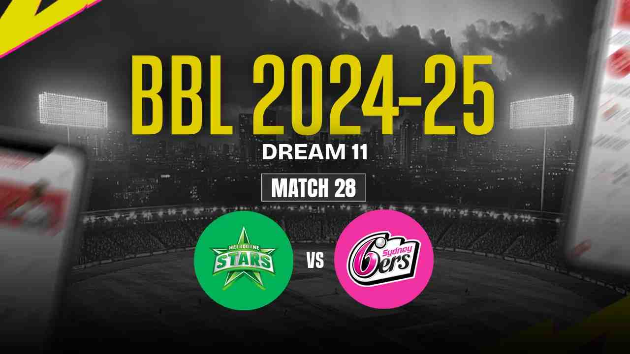 SS vs MS Dream11 Prediction, Sydney Sixers vs Melbourne Stars, 28th Match