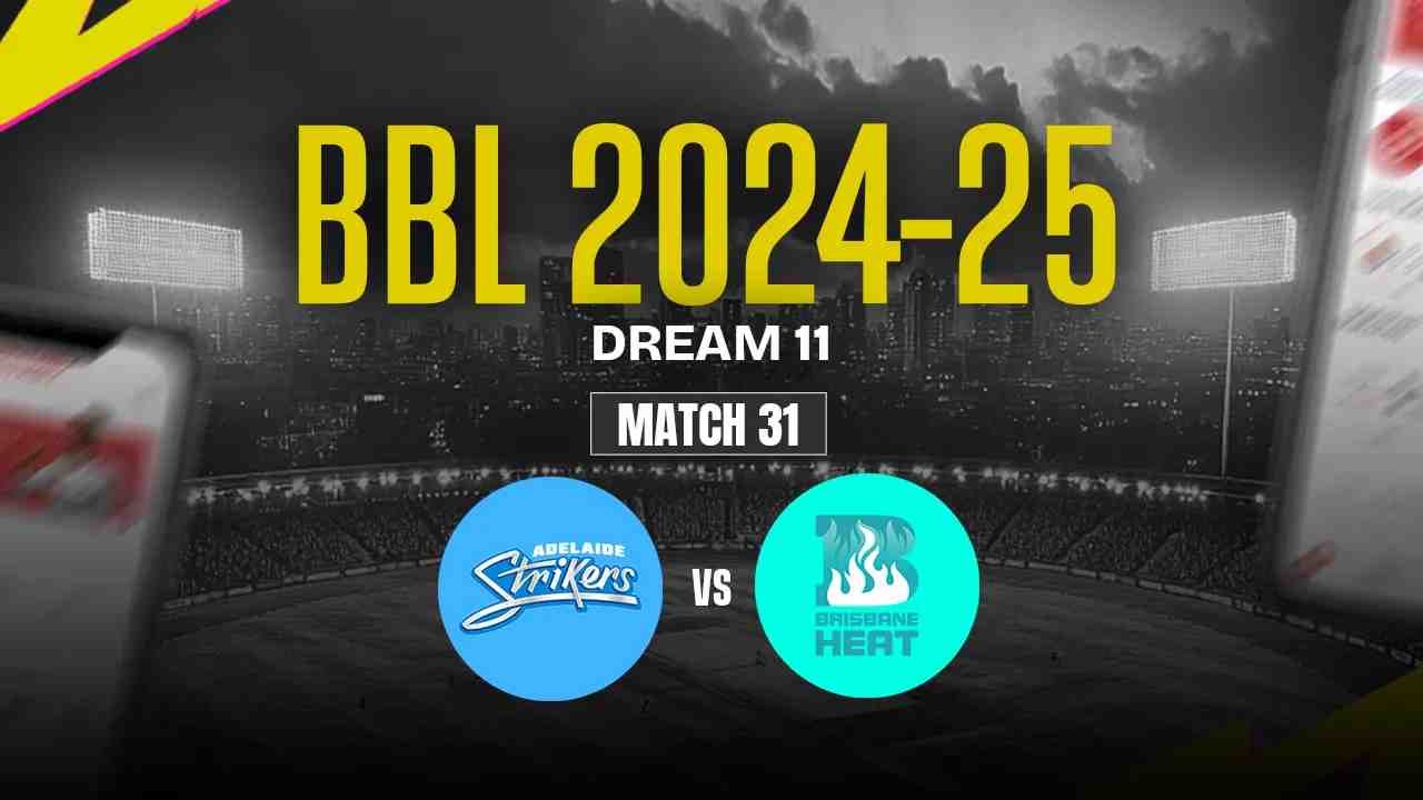 AS vs BH Dream11 Prediction, Adelaide Strikers vs Brisbane Heat, 31st Match