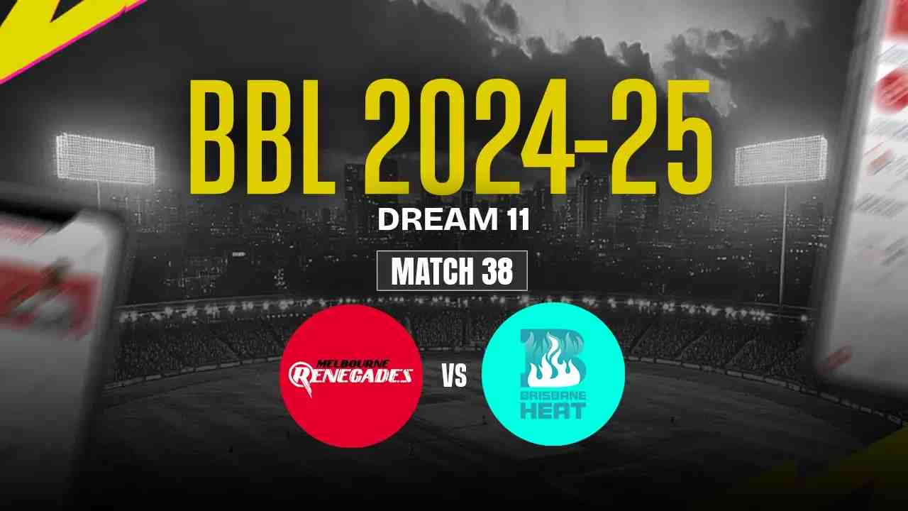 MR vs BH Dream11 Prediction, Melbourne Renegades vs Brisbane Heat, 38th Match