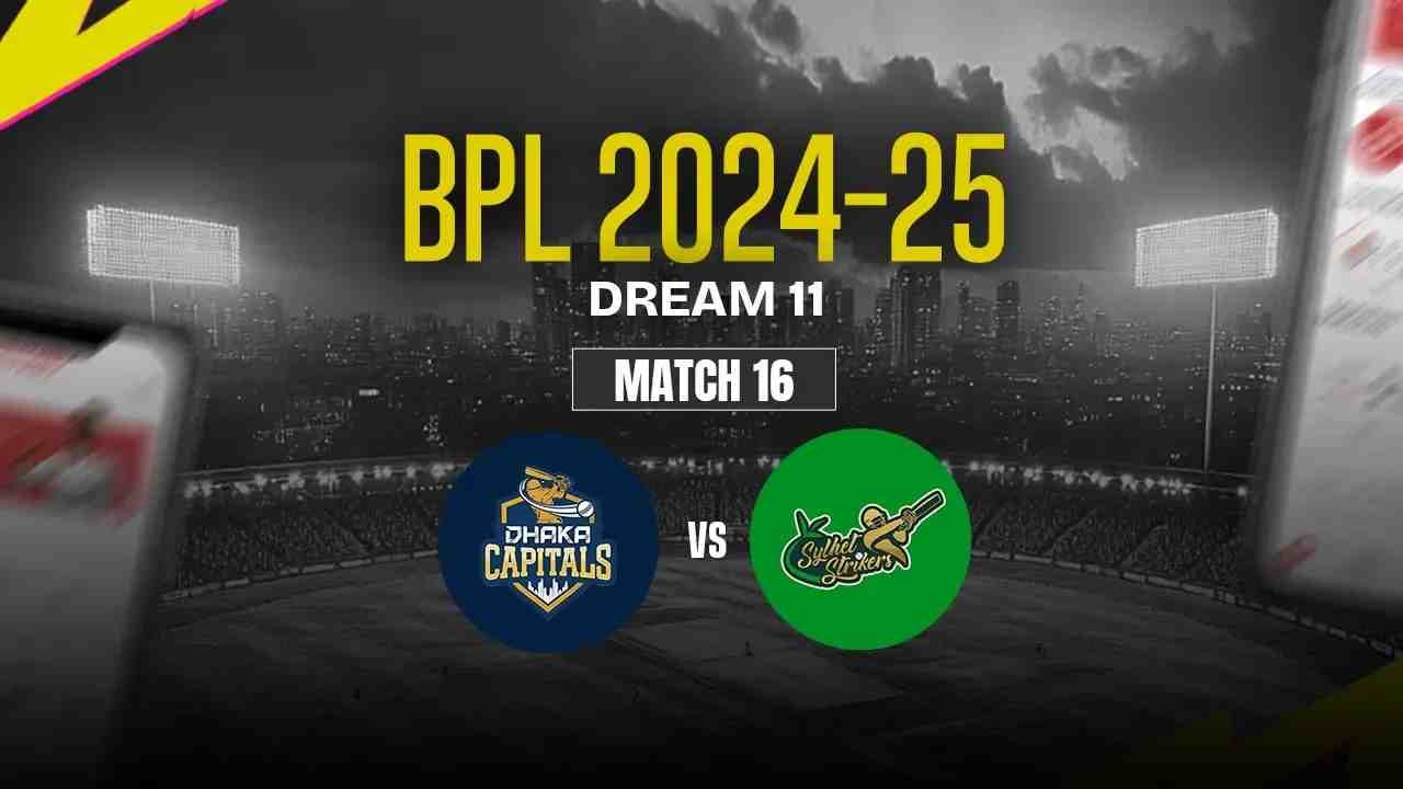 SYL vs DC Dream11 Prediction, Sylhet Strikers vs Dhaka Capitals, 16th Match