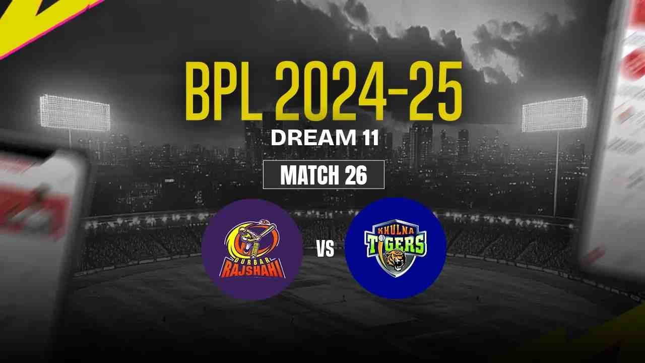 DBR vs KHT Dream11 Prediction, Durbar Rajshahi vs Khulna Tigers, 26th Match