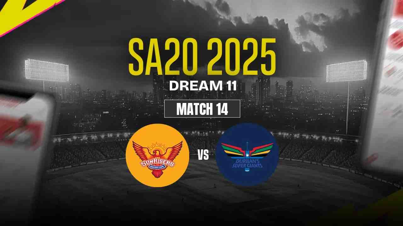 SEC vs DSG Dream11 Prediction, Sunrisers Eastern Cape vs Durban Super Giants, 14th Match