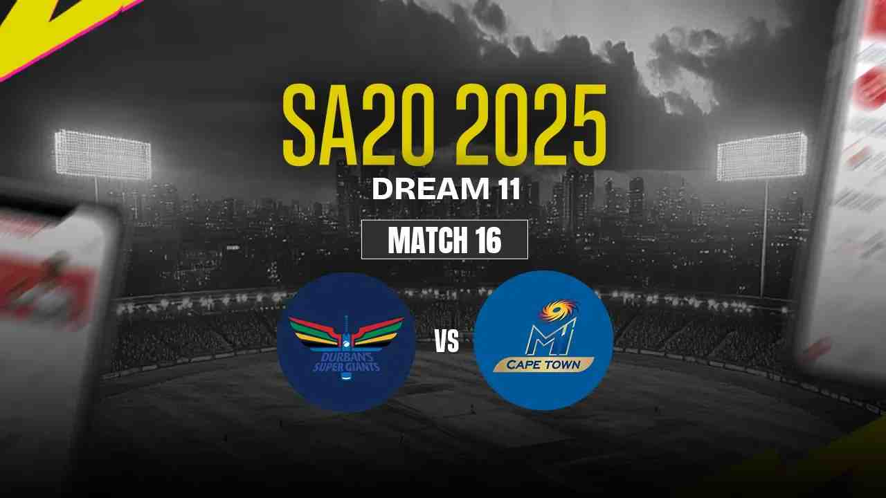 MICT vs DSG Dream11 Prediction, MI Cape Town vs Durban Super Giants, 16th Match