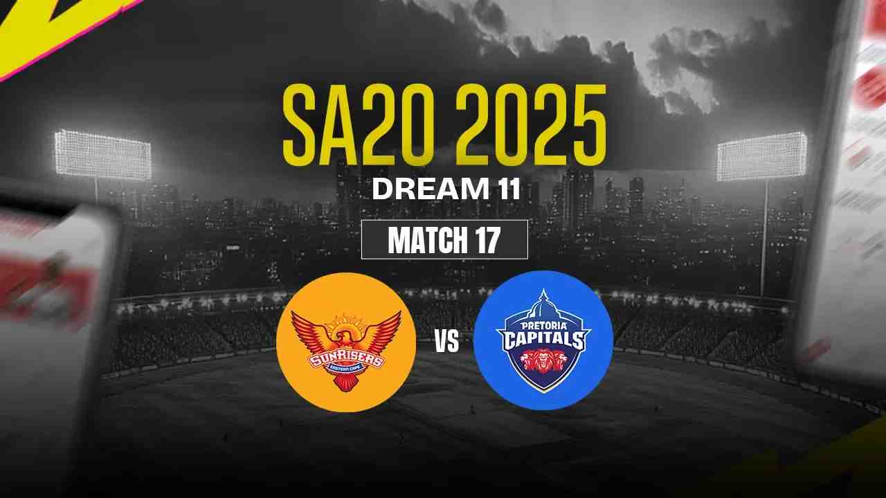 SEC vs PC Dream11 Prediction, Sunrisers Eastern Cape vs Pretoria Capitals, 17th Match