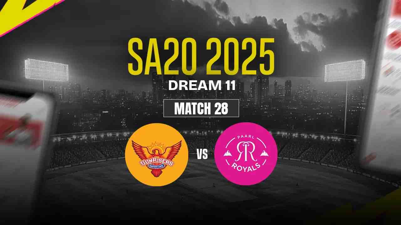 PR vs SEC Dream11 Prediction, Paarl Royals vs Sunrisers Eastern Cape, 28th Match