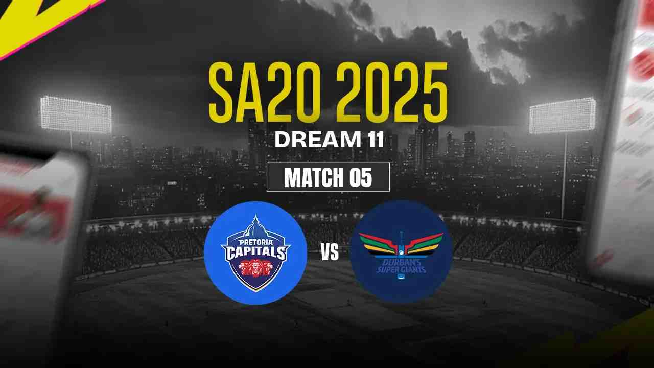 PC vs DSG Dream11 Prediction, Pretoria Capitals vs Durban Super Giants, 05th Match