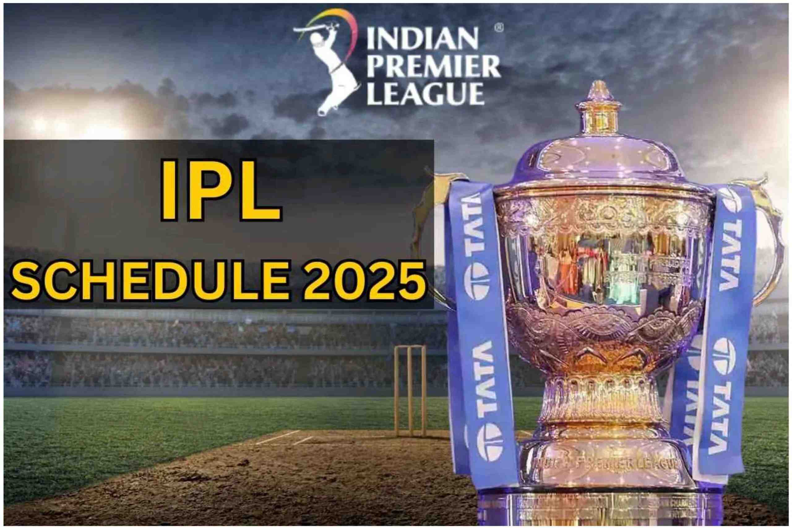 TATA IPL 2025: Full Schedule